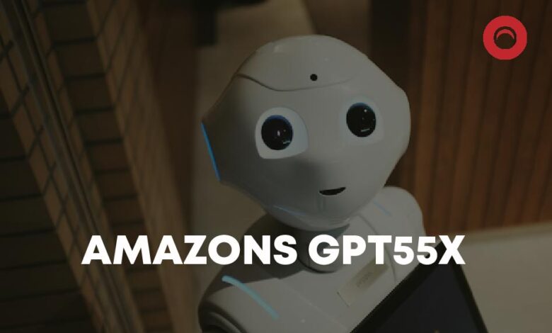 Amazons GPT-55X