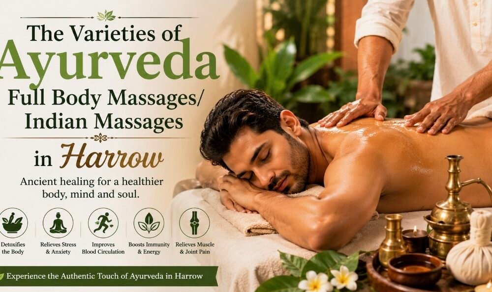 The Varieties of Ayurveda Full Body Massages/ Indian Massages in Harrow