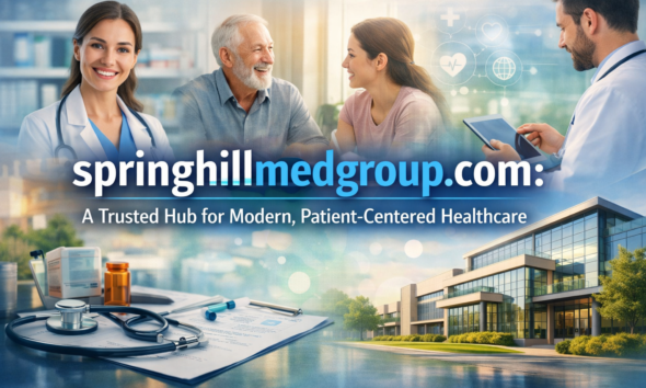 springhillmedgroup.com: A Trusted Hub for Modern, Patient-Centered Healthcare