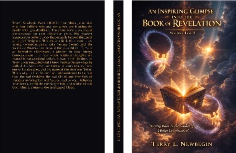 The Shift From Old Dual Energy To The New Expansional Energy Of Four, As Described In Terry L Newbegin's An Inspiring Glimpse Into The Book Of Revelation Volume I, Moving Back To The Garden Of Higher Consciousness